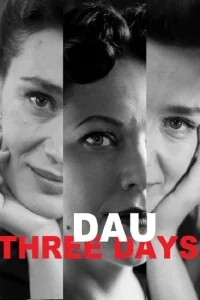 ДАУ. Три дня ДАУ. Три дня