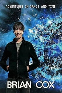 BBC: Приключeния Брайана Кокса в пространстве и времени BBC: Приключeния Брайана Кокса в пространстве и времени